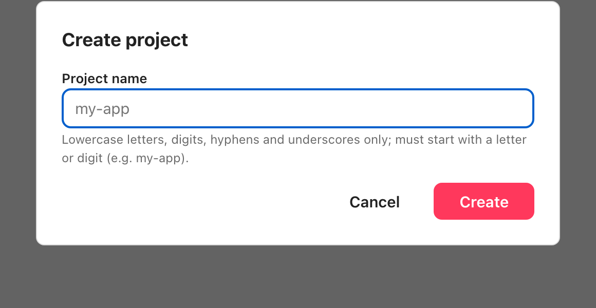 Create project のモーダル（英語 UI・2026 年 10 月 18 日）。Project name の入力欄 1 つと、「Lowercase letters, digits, hyphens and underscores only; must start with a letter or digit (e.g. my-app).」という名前の規則、Cancel と Create のボタン。