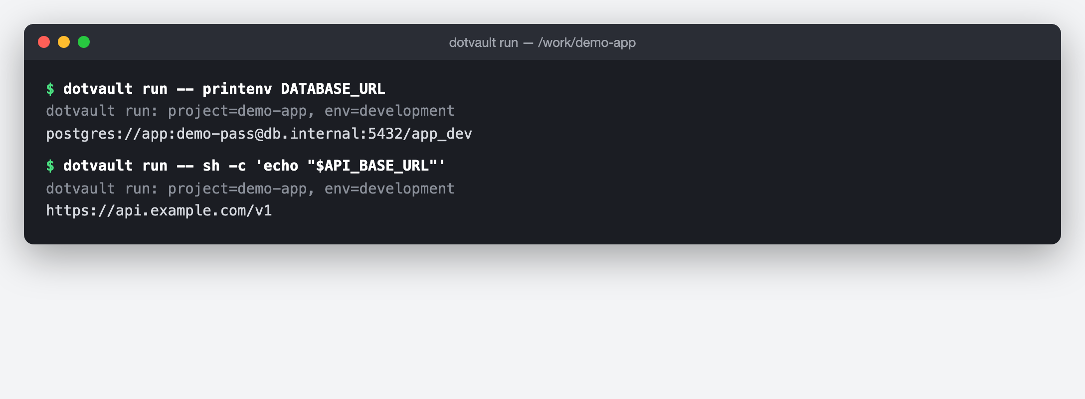dotvault run -- printenv DATABASE_URL と dotvault run -- sh -c 'echo "$API_BASE_URL"' の端末画面（再構成・2026 年 10 月 18 日）。どちらも 1 行目に「dotvault run: project=demo-app, env=development」と出た後、printenv が DATABASE_URL の値を、sh が API_BASE_URL の値を表示している。